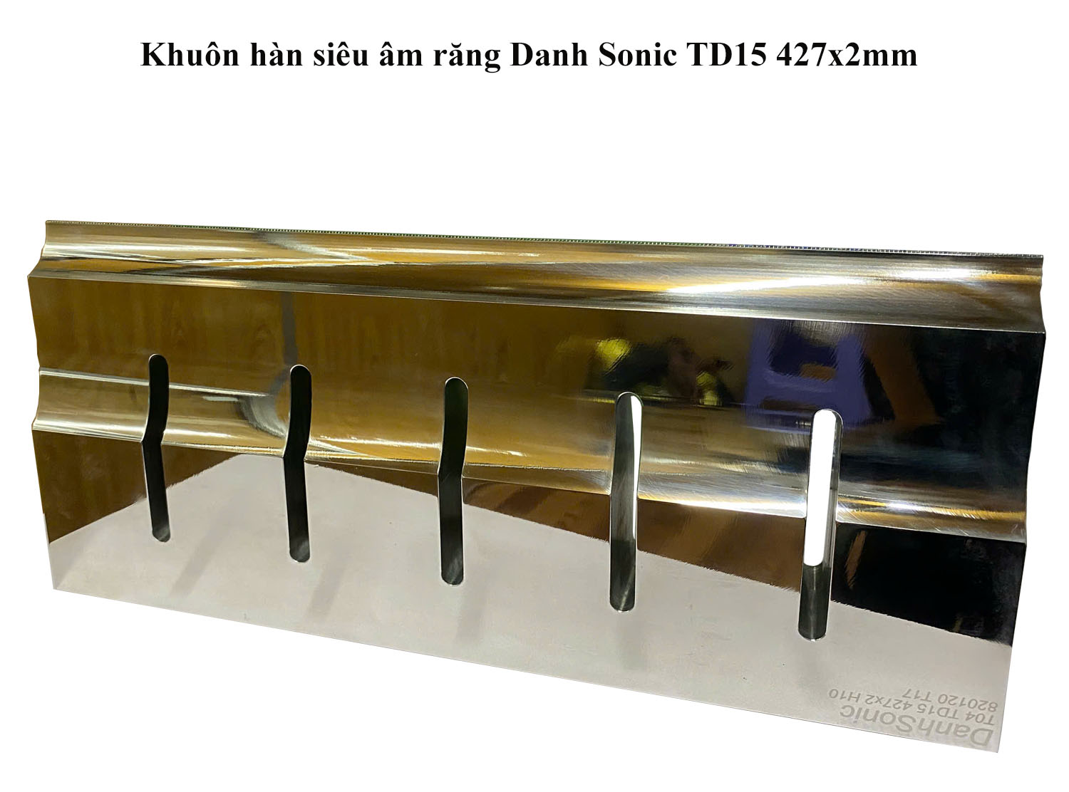 Khuôn hàn siêu âm răng DanhSonic TD15 427x2mm
